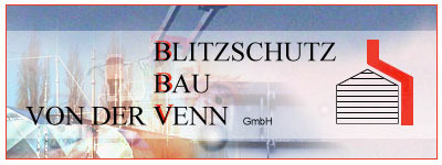 Blitzschutzbau von der Venn GmbH